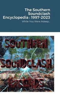 bokomslag The Southern Soundclash Encyclopedia