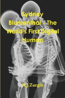 bokomslag Sydney Blumenthal - the World's First Digital Human