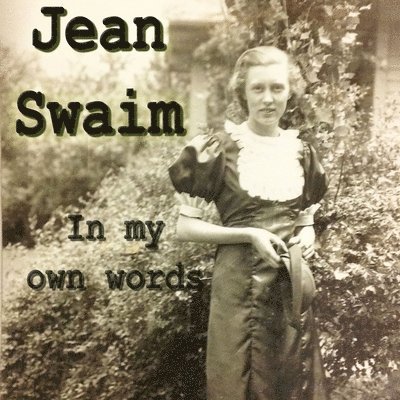 Michael Andrews - Jean Swaim In Her Own Words, Häftad