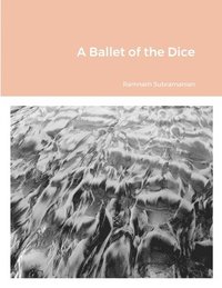 bokomslag A Ballet of the Dice