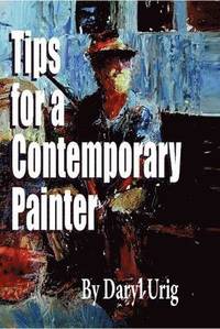 bokomslag Tips for a Contemporary Painter