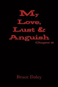 bokomslag My Love, Lust & Anguish