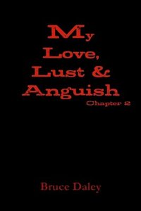 bokomslag My Love, Lust & Anguish