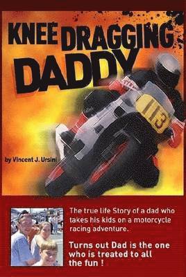 Vincent J. Ursini, Vincent J Ursini - Knee Dragging Daddy, Inbunden
