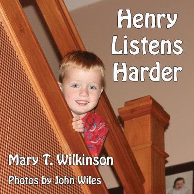 Mary T. Wilkinson - Henry Listens Harder, Häftad