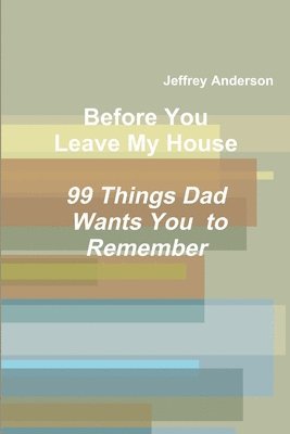 Before You Leave My House 1