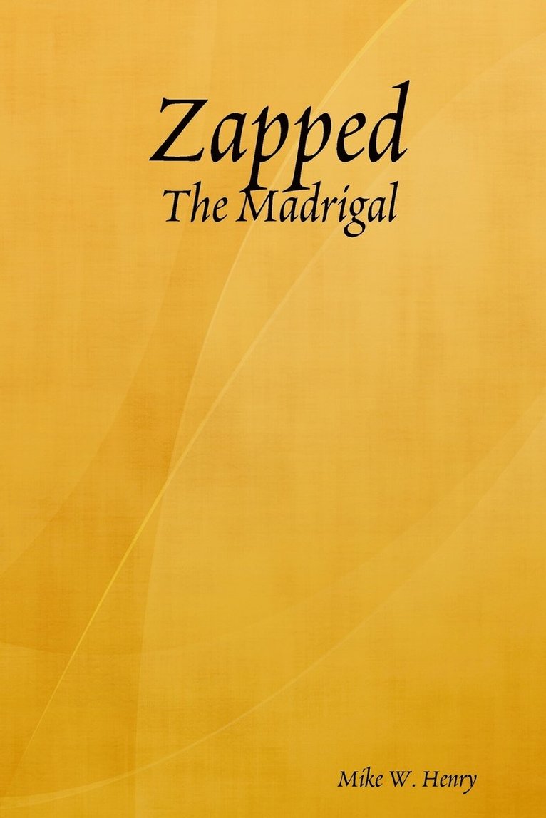 Zapped: the Madrigal 1