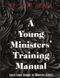 bokomslag A Young Ministers' Training Manual