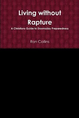 Ron Collins - Living Without Rapture, Häftad