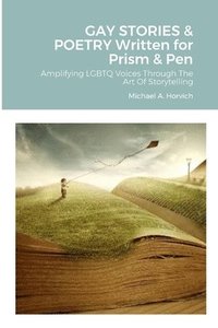 bokomslag GAY STORIES & POETRY Written for Prism & Pen