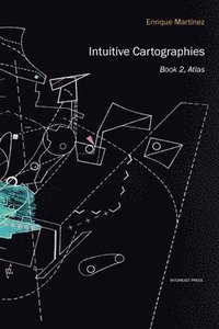 bokomslag Intuitive Cartographies. Atlas