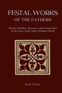 bokomslag Festal Works of the Fathers