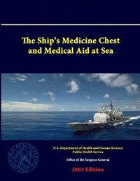 bokomslag The Ship's Medicine Chest and Medical Aid at Sea