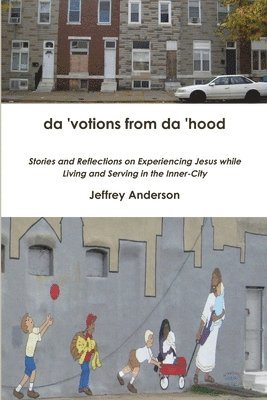 Jeffrey Anderson - Da 'Votions from Da 'Hood, Häftad
