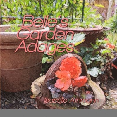 Belle's Garden Adages 1