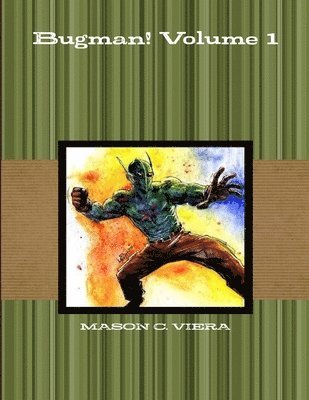 Mason Viera - Bugman! Volume 1, Häftad