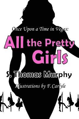S. Thomas Murphy - Once Upon a Time in Vegas: All the Pretty Girls, Häftad