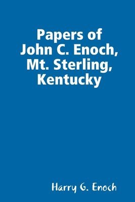 bokomslag Papers of John C. Enoch, Mt. Sterling, Kentucky