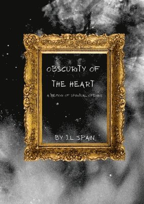 bokomslag Obscurity of the Heart - A Memoir