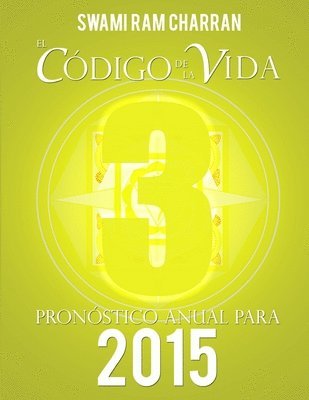 El Cdigo de la Vida #3 Pronstico Anual Para 2015 1