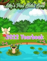 bokomslag 2022 Yearbook for Lily's Pad Child Care