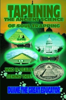 Taplining the Ancient Science of Soul Trapping 1