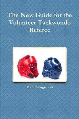 bokomslag The New Guide for the Volunteer Taekwondo Referee