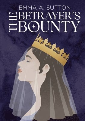 Emma Sutton - Betrayer's Bounty, Häftad