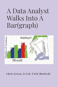 bokomslag A Data Analyst Walks Into a Bar(graph)