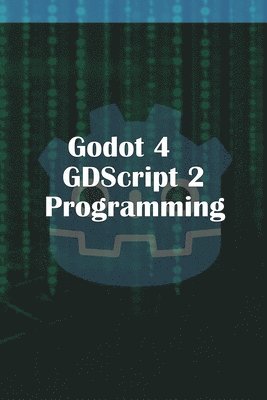 Godot 4 GDScript 2.0 Programming 1