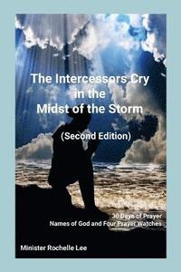 bokomslag Intercessors Cry in the Midst of the Storm (Second Edition) 30 Days of Prayer Names of God and Four Prayer Watches