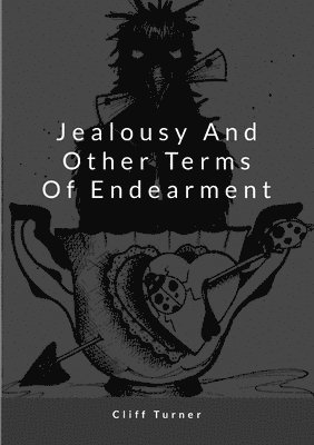 bokomslag Jealousy and Other Terms of Endearment