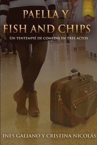 bokomslag Paella y Fish and Chips. Un Tentempie De Comedia En Tres Actos.