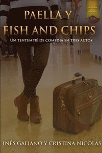bokomslag Paella y Fish and Chips. Un Tentempie De Comedia En Tres Actos.