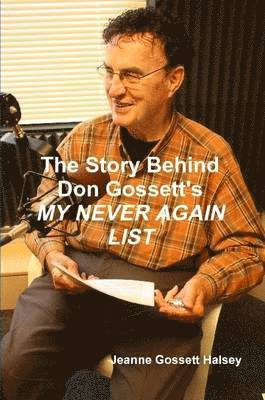 bokomslag The Story Behind Don Gossett's My Never Again List