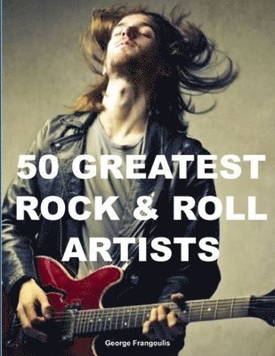 bokomslag 50 Greatest Rock & Roll Artists