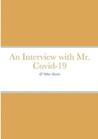bokomslag An Interview with Mr. Covid-19
