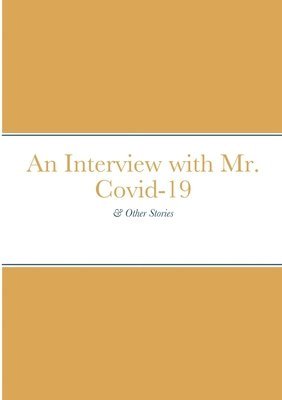 Interview with Mr. Covid-19