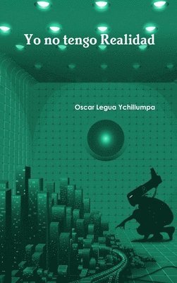 Oscar Legua Ychillumpa - Yo No Tengo Realidad, Inbunden