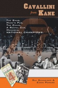 bokomslag Cavallini from Kane: the Snub, Mark's Pub, the Chair, A Rental Car, Mohawks, National Champions.