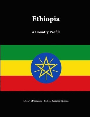 Library of Congress, Federal Research Division, Library Of Congress - Ethiopia: A Country Profile, Häftad