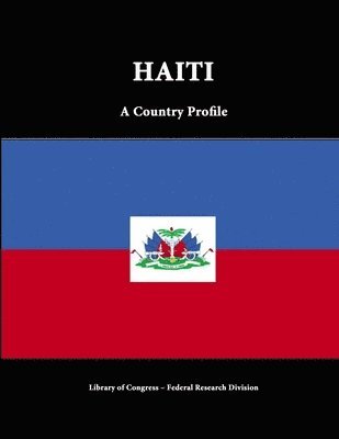 Library of Congress, Federal Research Division, Library Of Congress - Haiti: A Country Profile, Häftad