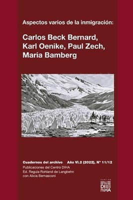 Aspectos varios de la inmigración: Carlos Beck Bernard, Karl Oenike, Paul Zech, Maria Bamberg 1