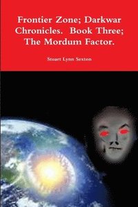 bokomslag Frontier Zone; Darkwar Chronicles. Book Three; the Mordum Factor.