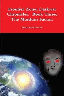 bokomslag Frontier Zone; Darkwar Chronicles. Book Three; the Mordum Factor.