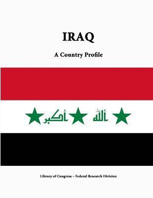 Library of Congress, Federal Research Division, Library Of Congress - Iraq: A Country Profile, Häftad