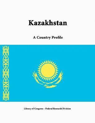 Kazakhstan: A Country Profile 1