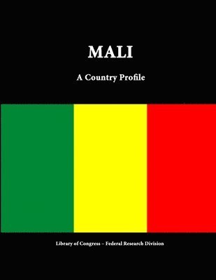 Library of Congress, Federal Research Division - Mali: A Country Profile, Häftad