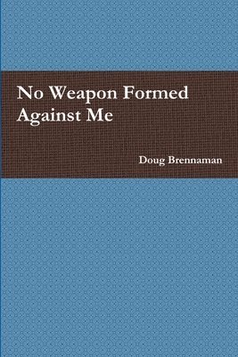 bokomslag No Weapon Formed Against Me