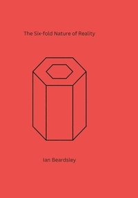 bokomslag Six-fold Nature of Reality